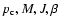 $p_{\rm c}, M,J,\beta$