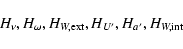 \begin{displaymath}
H_\nu, H_\omega, H_{W,\rm ext}, H_{U'},
H_{a'}, H_{W,\rm int}\end{displaymath}