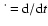 $\;\dot{}= {\rm d}/{\rm d}t$