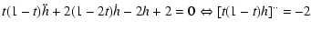 $\displaystyle t(1-t)\ddot{h}+2(1-2t)\dot{h}-2h+2=0\Leftrightarrow
[t(1-t)h]^{\cdot\cdot}=-2$
