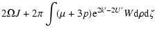 $\displaystyle 2\Omega J+2\pi\int(\mu+3p){\rm e}^{2k'-2U'}W{\rm d}\rho {\rm d}\zeta$