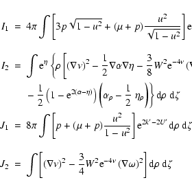 \begin{eqnarray*}
I_1&=&
4\pi\int\left[3p\sqrt{1-u^2}+(\mu+p)\frac{u^2}{\sqrt{...
...\nu}\left(\nabla\omega\right)^2\right]{\rm d}\rho~
{\rm d}\zeta
\end{eqnarray*}