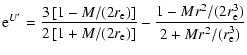 $\displaystyle {\rm e}^{U'}=\frac{3\left[1-M/(2r_{\rm e})\right]}{2\left[1+M/(2r_{\rm e})\right]}
-\frac{1-Mr^2/(2r_{\rm e}^3)}{2+Mr^2/(r_{\rm e}^3)}$
