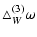 $\displaystyle \triangle_W^{(3)}\omega$