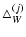 $\displaystyle \triangle_W^{(j)}$