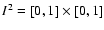 $I^2=[0,1]\times[0,1]$