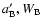 $a'_{\rm B},W_{\rm B}$