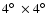 $
4\hbox{$^\circ$ }\times 4\hbox{$^\circ$ }$