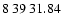 $8\>39\>31.84$