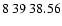 $8\>39\>38.56$