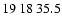 $19\>18\>35.5$