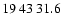 $19\>43\>31.6$