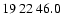 $19\>22\>46.0$