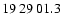 $19\>29\>01.3$