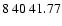 $8\>40\>41.77$