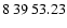 $8\>39\>53.23$