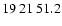$19\>21\>51.2$