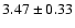 $ 3.47 \pm 0.33$