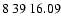 $8\>39\>16.09$