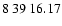 $8\>39\>16.17$