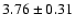 $ 3.76 \pm 0.31$