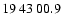 $19\>43\>00.9$