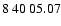 $8\>40\>05.07$
