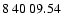 $8\>40\>09.54$