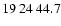 $19\>24\>44.7$