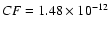 $CF = 1.48 \times
10^{-12}$