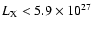 $L_{\rm X} < 5.9 \times 10^{27}$