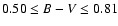 $0.50 \le B-V \le 0.81$