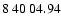 $8\>40\>04.94$