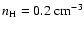$n_{\rm H}= 0.2\ \rm cm^{-3}$