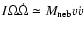 $I\Omega\dot{\Omega}\simeq M_{\rm neb}v\dot{v}$