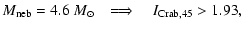 $\displaystyle M_{\rm neb}=4.6~M_\odot~~~\Longrightarrow~~~~I_{\rm Crab,45}>1.93,$