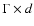 $\Gamma\times d$