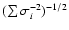 $(\sum \sigma_i^{-2})^{-1/2}$
