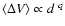 $\langle\Delta V\rangle\propto d^{~q}$