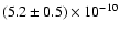 $(5.2\pm 0.5)\times 10^{-10}$