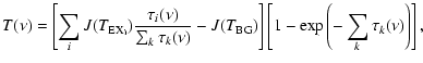 $\displaystyle T(\nu) = \left[ \sum_i J(T_{\rm EX_i})\frac{\tau_i(\nu)}{\sum_k \...
...(T_{\rm BG}) \right ]
\left [ 1-\exp\left(-\sum_k \tau_k(\nu)\right) \right ] ,$