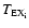 $T_{\rm EX_i}$