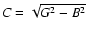 $C=\sqrt{G^2-B^2}$