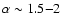 $\alpha\sim 1.5{-}2$