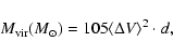 \begin{displaymath}M_{\rm vir}(M_{\odot})=105 \langle\Delta V\rangle^2 \cdot d ,
\end{displaymath}