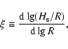 \begin{displaymath}\xi \equiv \frac{{\rm d}\lg(H_{\rm s}/R)}{{\rm d}\lg R},
\end{displaymath}