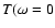 $T(\omega=0$