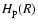 $H_{\rm p}(R)$
