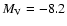 $M_{\rm V} = -8.2$