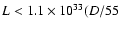 $L < 1.1 \times 10^{33} (D/55$